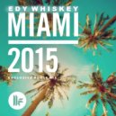 Edy Whiskey - Toolroom Miami 2015