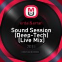 erdal&ertan - Sound Session (Deep-Tech) (Live Mix)