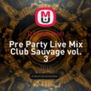 DJ Soultanoff - Pre Party Live Mix Club Sauvage vol. 3