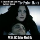 DJ Aligator & Daniel Kandi feat. Julie Rugaard - The Perfect Match (Achares Intro MashUp)