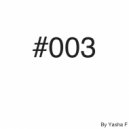 Yasha F - #003 ()