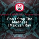 Hardwell & W&W feat. Fatman Scoop - Don't Stop The Madness