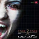 Luca Dot Dj - Fade 2 Fade vol. 008