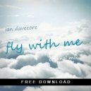 Ian Davecore - Fly With Me