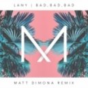 LANY - Bad, Bad, Bad