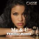 Cassie - Me & U