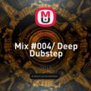 Droax - Mix #004/ Deep Dubstep