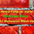 Henry Fong vs. Curbi - Discharge Disco (DJ Mehancov Mash-up)