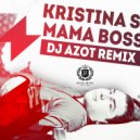 Kristina Si - Mama Boss (DJ AZOT Remix)