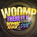 Bombs Away & Dixie - Whoomp There It Is 2015 (Original mix)