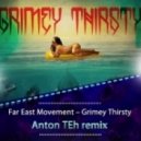 Far East Movement - Grimey Thirsty