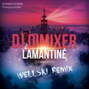 DJ Dimixer - Lamantine (Wellski Radio Remix)