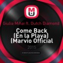 Giulia Mihai ft. Dutch Diamond - Come Back (En la Playa) (Marvio Official Remix)