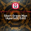 Stockwerk 2 & shineline vs. 20 Fingers - Short Green Man (AparteDj Edit)