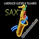 Laidback Lucke & Tujamo - Sax (Dj Max Lazarev Remix)