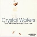 Crystal Waters - 100% Pure Love (Tuner & Ill Future Remix)