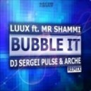 Luux ft. Shammi - Bubble It (Dj Sergei Pulse & Archie Remix)