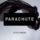 Otto Knows - Parachute