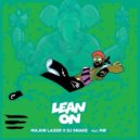 Major Lazer & DJ Snake feat. MØ - Lеan Оn