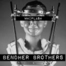 Bendher Brothers - Whiplash