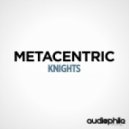 Metacentric - Knights