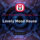 Eren Yılmaz a.k.a Deejay Noir - Lovely Mood House
