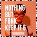 Nothing But Funk - Keep it G