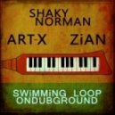 Art-X feat. Shaky Norman, Zian & Ondubground - Swimming Loop