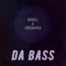 CRVCK JVCK x Ruxell - Da Bass (Original mix)