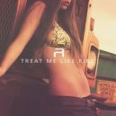 Lion Babe - Treat Me Like Fire