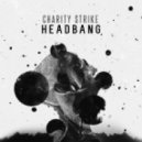Charity Strike - Headbang