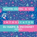 Martin Solveig & Gta - Intoxicated (DJ Haipa & Incognet Remix)