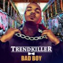 Trendkiller - Bad Boy (Original Mix)