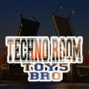 Toy5 Bro - Techno Room