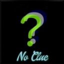 No Clue - Believe It