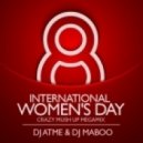 DJ Atme & DJ Maboo - International Women\'s Day (Crazy Mash Up Megamix) (Crazy Mush Up Megamix)
