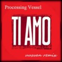 Processing Vessel - Ti Amo