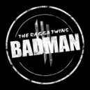 Ragga Twins - Badman (Skrillex Remix)