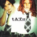 t.a.T.u - All The Things She Said