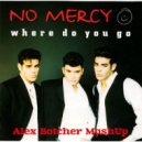 No Mercy x El Bee x Jesse James x Slice N Dice - Where Do You Go (Alex Botcher MashUp)