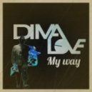 Dima Love - My Way