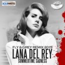 Lana Del Ray - Summertime Sadness (Fly & Grey Remix 2015)
