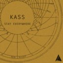 Kass - Stay Everywhere (Original Mix)