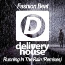 Fashion Beat - Running In The Rain (DJ Favorite & Andrew Rock Progressive Remix) (DJ Favorite & Andrew Rock Progressive Remix)