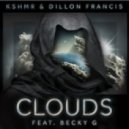 KSHMR & Dillon Francis feat. Becky G - Clouds (Borgore Remix/Escape Edit)
