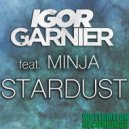 Igor Garnier - Stardust feat. Minja (Extended Mix)
