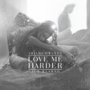 Ariana Grande, The Weeknd - Love Me Harder