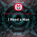Albina Mango & DJ Slaimer - I Need a Man ()