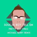 Soulja Boy - Pretty Boy Swag (Michael Berry Remix)