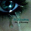 Dj AlexHim - Day of Mourning